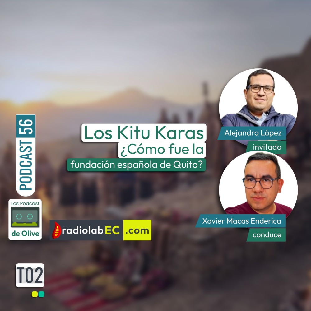 Los Kitu Karas ¿Cómo fue la fundación española de Quito? | Podcast 56 #LosPodcastDeOlive Los Kitu Karas ¿Cómo fue la fundación española de Quito? | Podcast 56 #LosPodcastDeOlive
